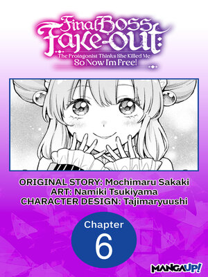 cover image of Final Boss Fake-out: The Protagonist Thinks She Killed Me So Now I'm Free!, Chapter 6